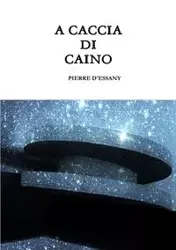 A Caccia di Caino - Pierre D'Essany