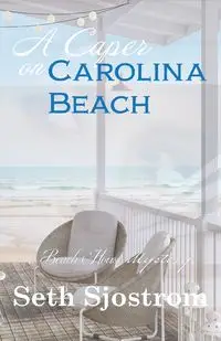 A Caper on Carolina Beach - Sjostrom