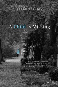 A Child is Missing - Karen Beaudin