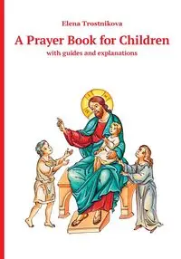 A Children's Prayer Book - Elena Trostnikova