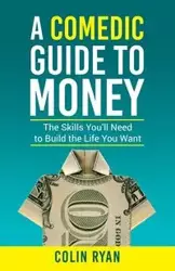 A Comedic Guide to Money - Ryan Colin