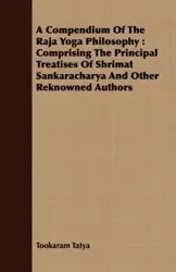 A Compendium of the Raja Yoga Philosophy - Tookaram Rajaram