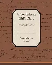 A Confederate Girl S Diary - Sarah Morgan Dawson