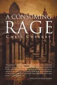 A Consuming Rage - Chris Chesney