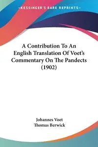 A Contribution To An English Translation Of Voet's Commentary On The Pandects (1902) - Voet Johannes