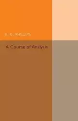 A Course of Analysis - Phillips E. G.