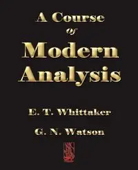 A Course of Modern Analysis - E. T. Whittaker