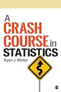 A Crash Course in Statistics - Winter Ryan J.