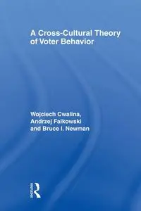 A Cross-Cultural Theory of Voter Behavior - Wojciech Cwalina