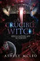 A Crucible Witch - Ashley McLeo