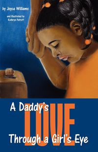 A Daddy's Love Through a Girl's Eye - Williams Joyce