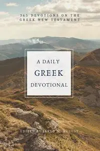 A Daily Greek Devotional - August Jared M