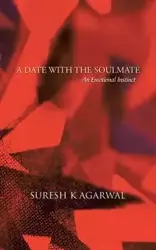 A Date with the Soulmate - Agarwal Suresh K.