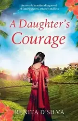 A Daughter's Courage - Renita D'Silva