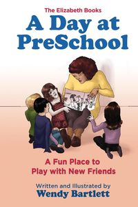 A Day at PreSchool - Wendy Bartlett