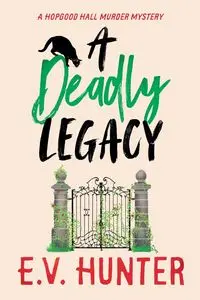 A Deadly Legacy - Hunter E. V.