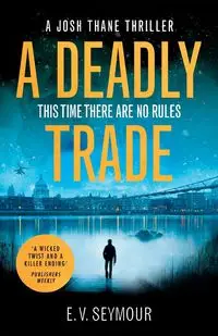 A Deadly Trade - Seymour E. V.