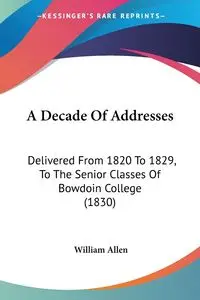 A Decade Of Addresses - Allen William