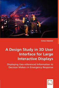 A Design Study in 3D User Interface for Large Interactive Displays - Stefan Habelski