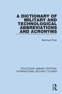 A Dictionary of Military and Technological Abbreviations and Acronyms - Pretz Bernhard