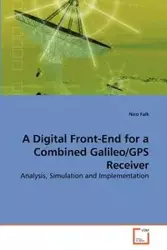 A Digital Front-End for a Combined Galileo/GPS Receiver - Falk Nico