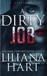 A Dirty Job - Liliana Hart