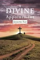 A Divine Appointment - Fay Joseph