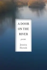 A Door on the River - Jessica Hornik