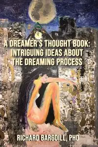 A Dreamer's Thought Book - Richard Bargdill