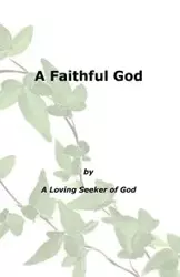 A Faithful God - Seeker of God A Loving