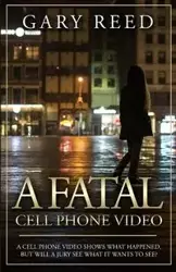 A Fatal Cell Phone Video - Reed Gary - 2016