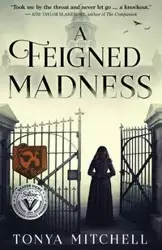 A Feigned Madness - Mitchell Tonya