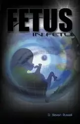 A Fetus in Fetu - Russell Steven D.