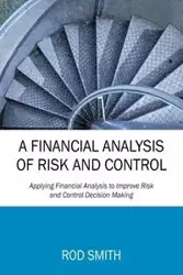 A Financial Analysis of Risk and Control - Rod Smith