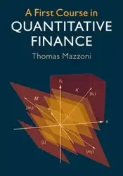 A First Course in Quantitative Finance - Thomas Mazzoni