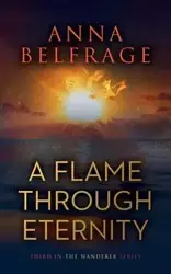 A Flame Through Eternity - Anna Belfrage