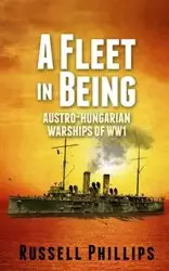 A Fleet in Being - Russell Phillips