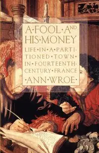 A Fool and His Money - Ann Wroe