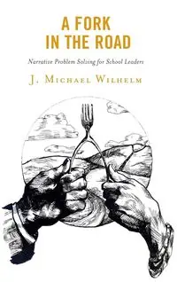 A Fork in the Road - Wilhelm Michael J.