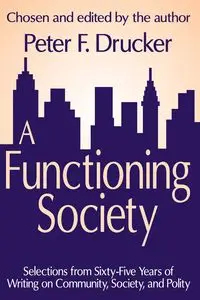 A Functioning Society - Peter F. Drucker