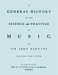 A General History of the Science and Practice of Music. Vol.5 of 5. [Facsimile of 1776 Edition of Vol.5.] - John Hawkins