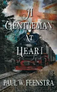 A Gentleman at Heart - Paul W. Feenstra