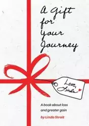 A Gift for Your Journey - Linda Strait