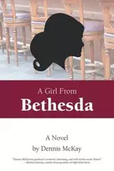 A Girl From Bethesda - Dennis McKay