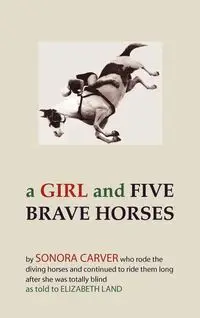 A Girl and Five Brave Horses - Carver Sonora