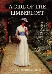 A Girl of the Limberlost - Porter Gene Stratton