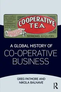 A Global History of Co-operative Business - Greg Patmore