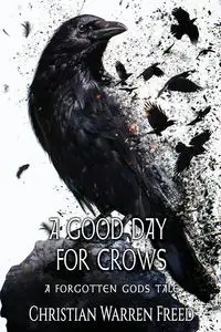 A Good Day For Crows - Christian Warren Freed