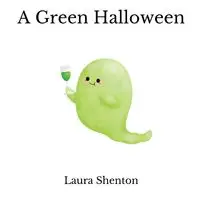 A Green Halloween - Laura Shenton