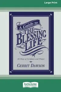 A Guide to the Blessing Life - Dawson Gerrit